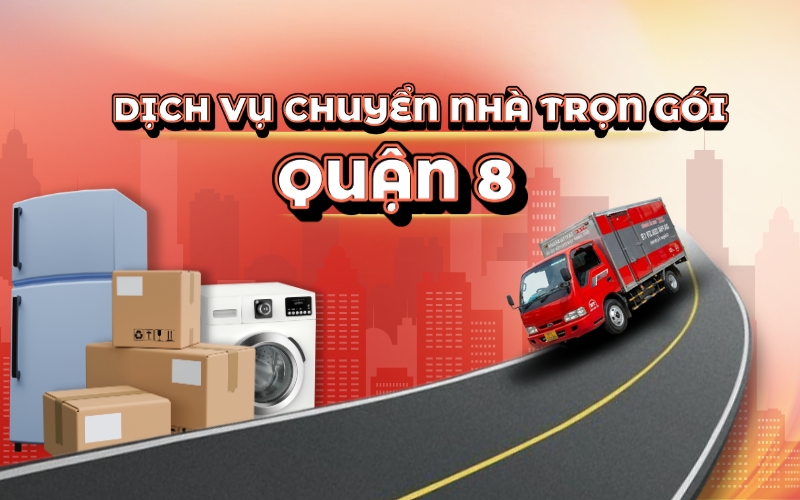 Dịch Vụ Chuyển Nhà Quận 8