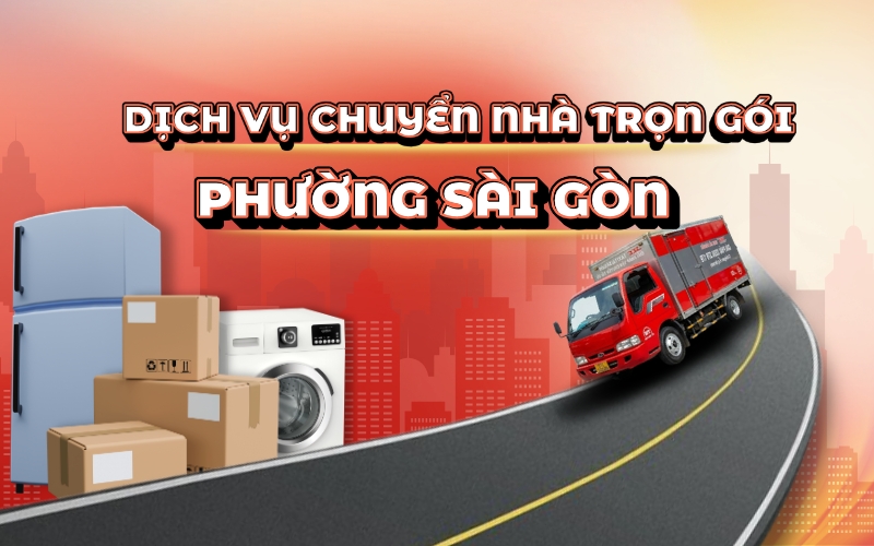 Dịch Vụ Chuyển Nhà Phường Sài Gòn