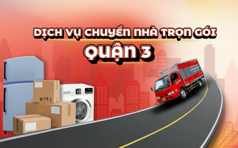 Dịch Vụ Chuyển Nhà Quận 3