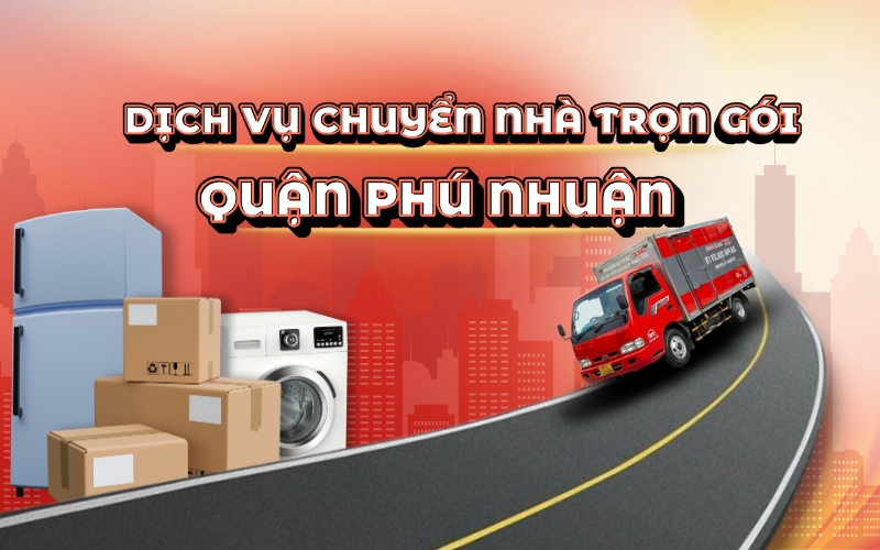 Dịch Vụ Chuyển Nhà Quận Phú Nhuận