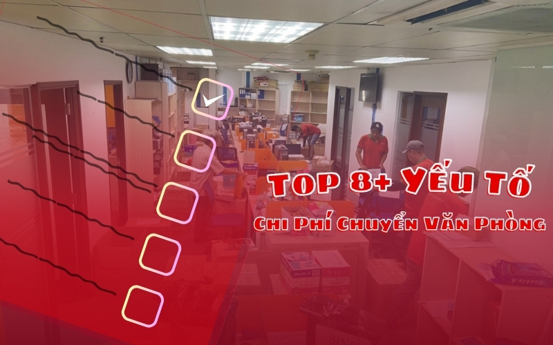 Yếu Tố Ảnh Hưởng Chi Phí Chuyển Văn Phòng