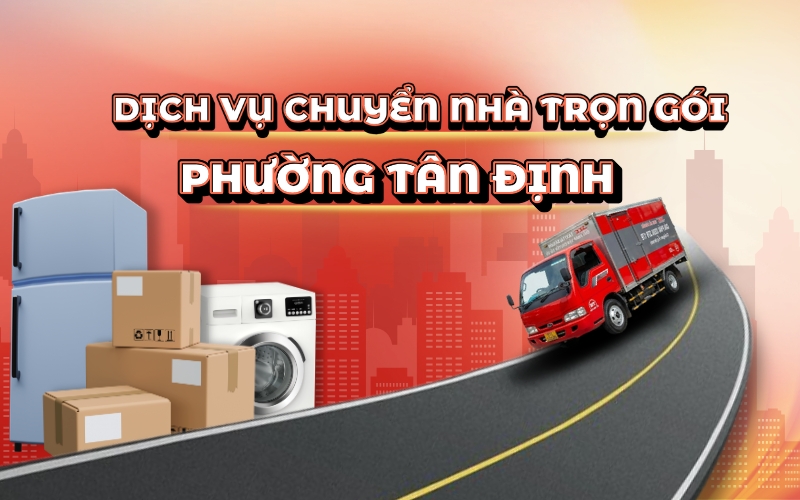 Dịch Vụ Chuyển Nhà Phường Tân Định